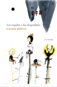 Los regalos y las despedidas by Ricardo Montiel