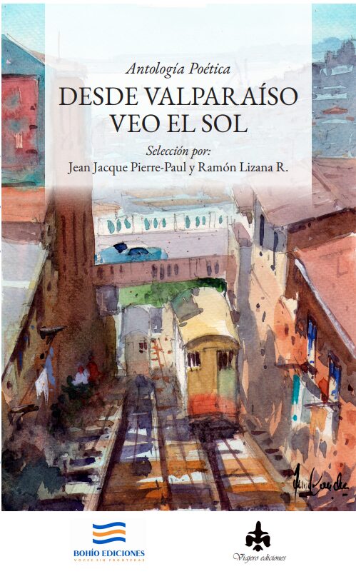 Desde Valparaíso veo el sol: Antología poética by Jean Jacque Pierre-Paul and Ramón Lizana R. (editors)